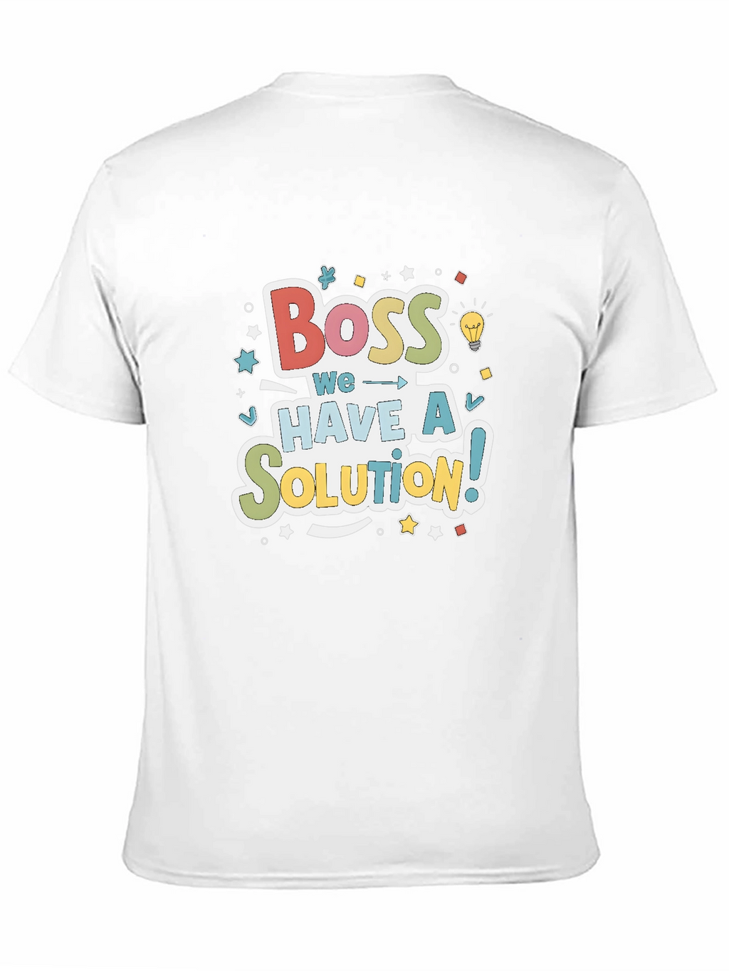 Boss We Have a Solution! Crewneck T-Shirt
