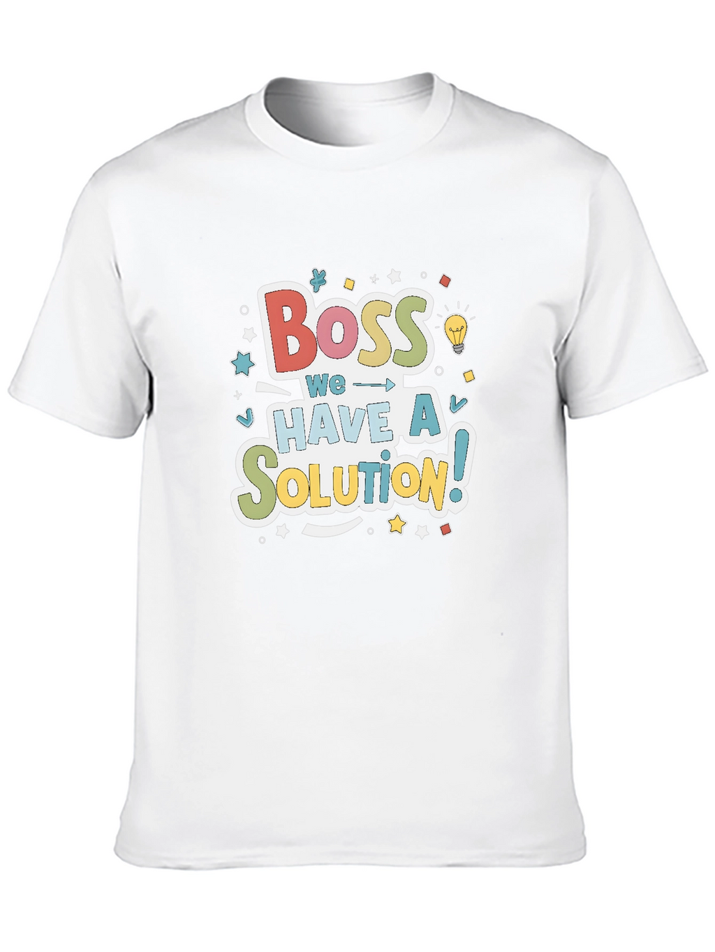 Boss We Have a Solution! Crewneck T-Shirt