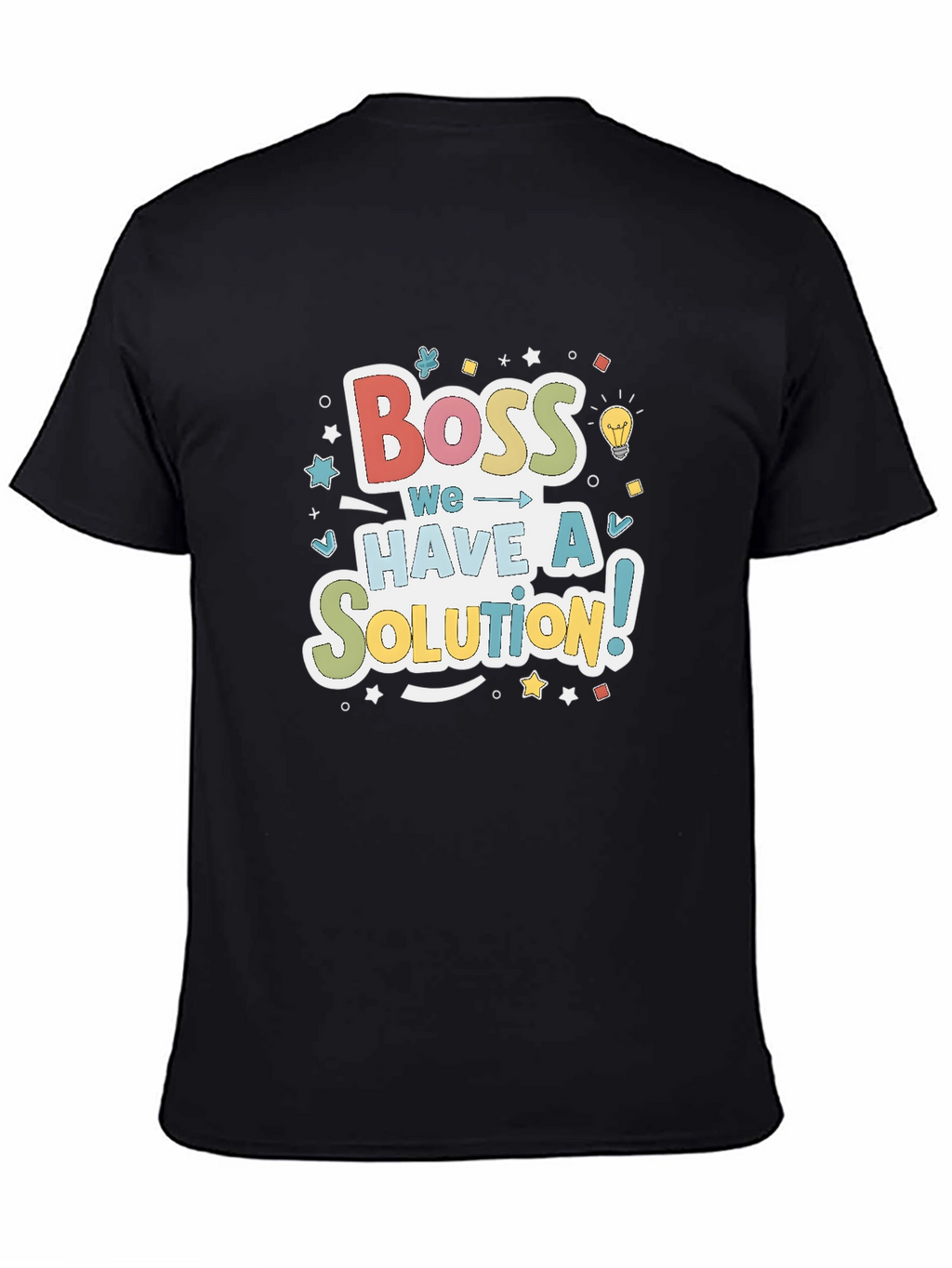 Boss We Have a Solution! Crewneck T-Shirt