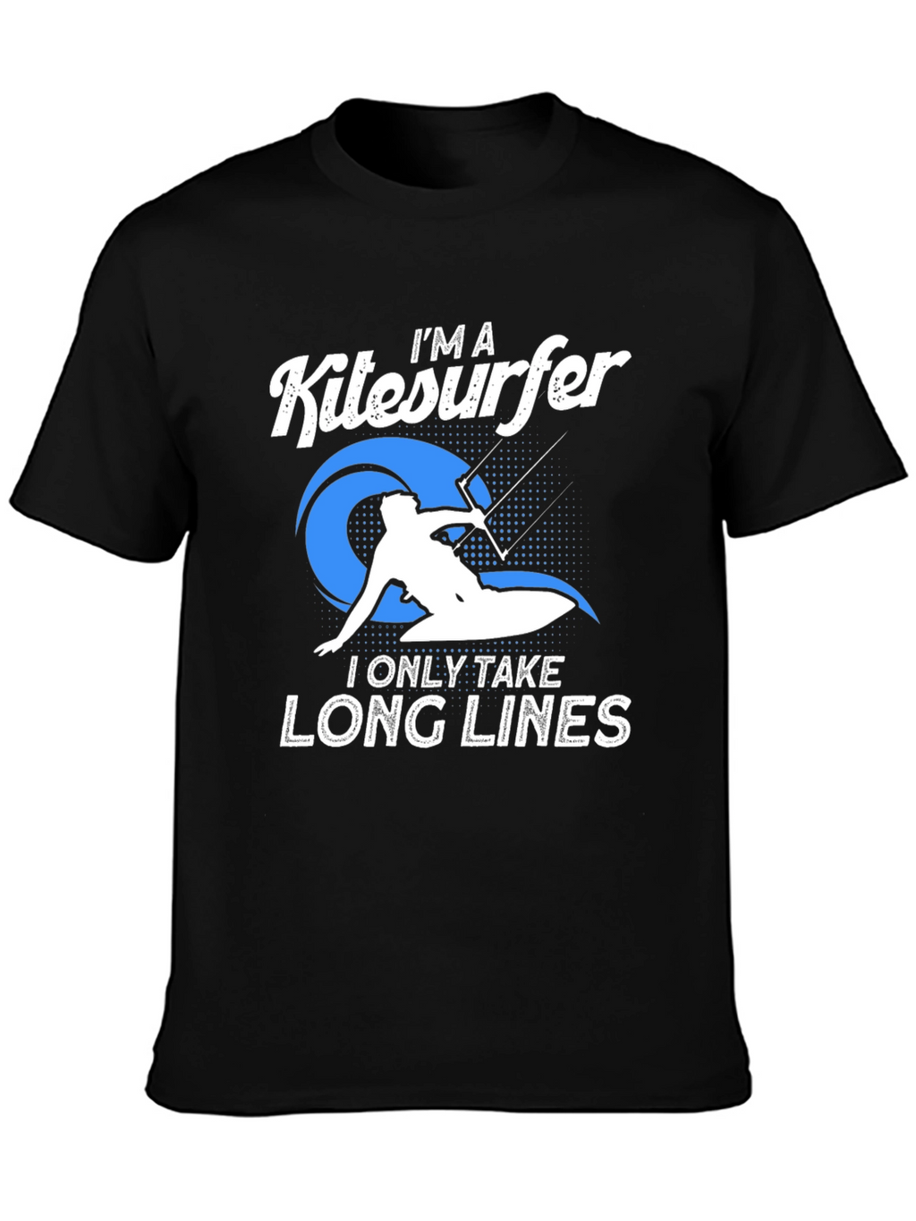 Im a Kitesurfer T-Shirt - Long Lines Design