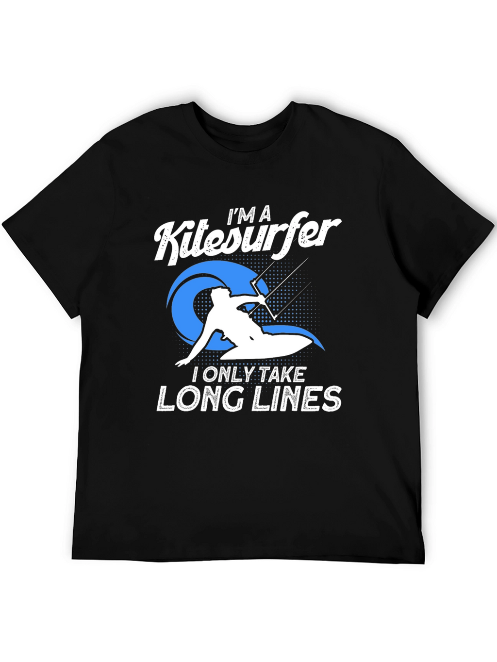 Im a Kitesurfer T-Shirt - Long Lines Design