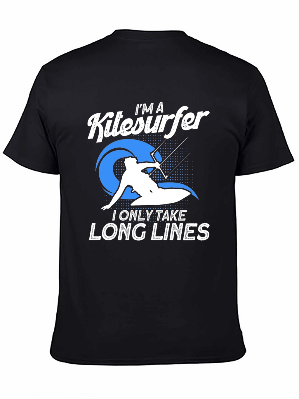 Im a Kitesurfer T-Shirt - Long Lines Design