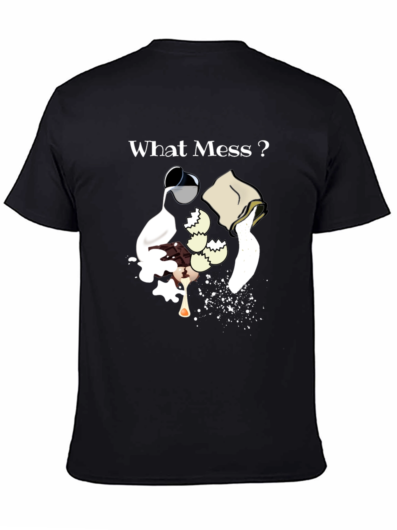 What Mess? Graphic Tee - Bakers Humor