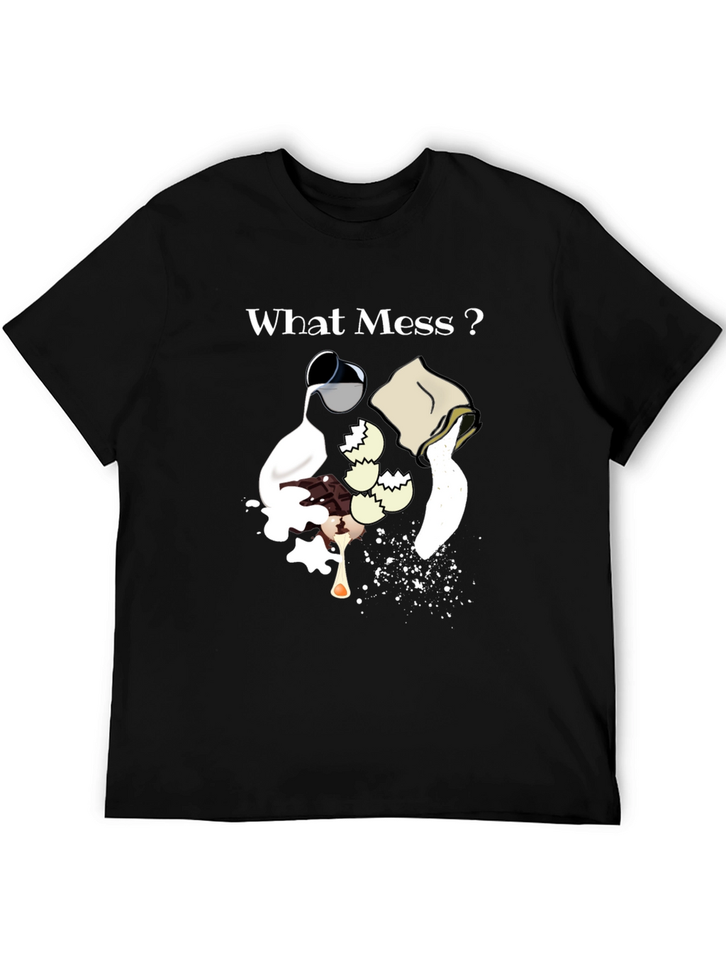 What Mess? Graphic Tee - Bakers Humor
