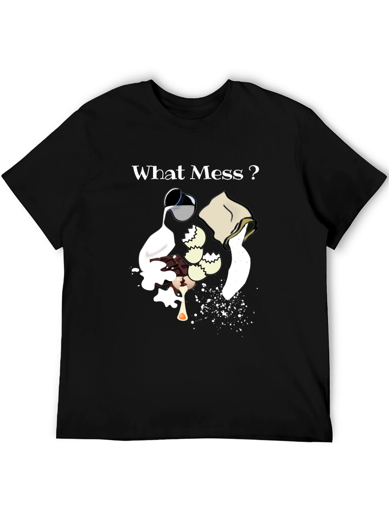 What Mess? Graphic Tee - Bakers Humor