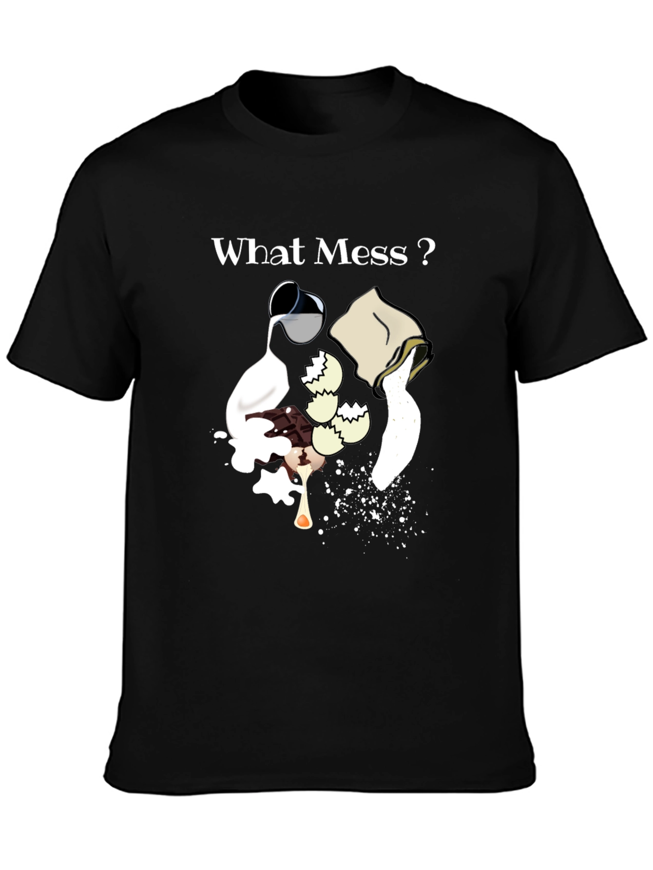 What Mess? Graphic Tee - Bakers Humor