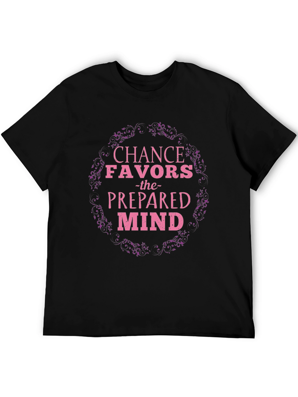Chance Favors the Prepared Mind Black T-Shirt