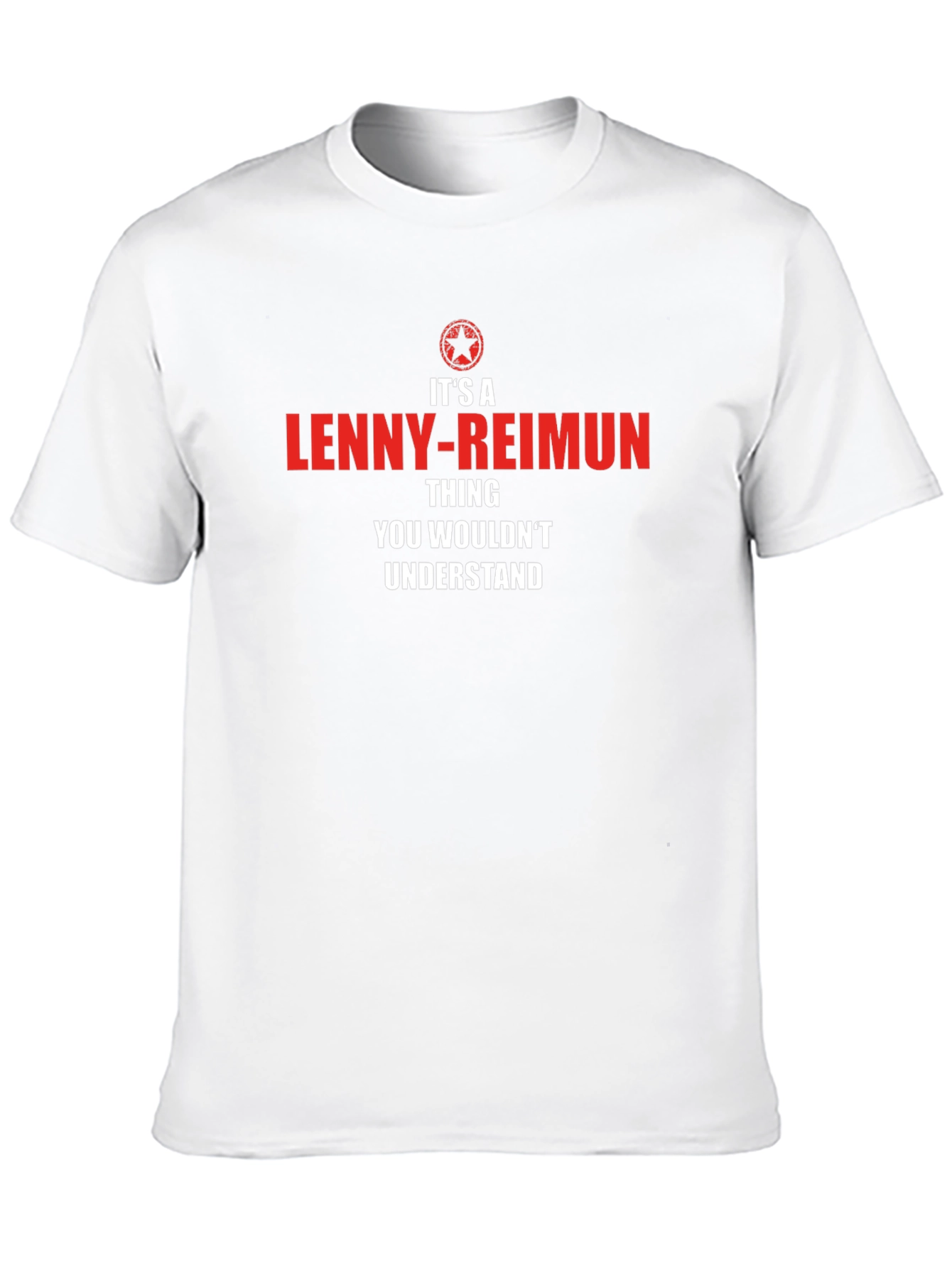 Lenny-Reimun Thing T-Shirt - You Wouldnt Understand