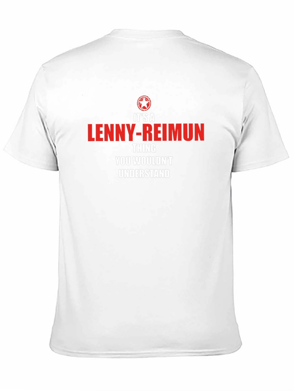 Lenny-Reimun Thing T-Shirt - You Wouldnt Understand
