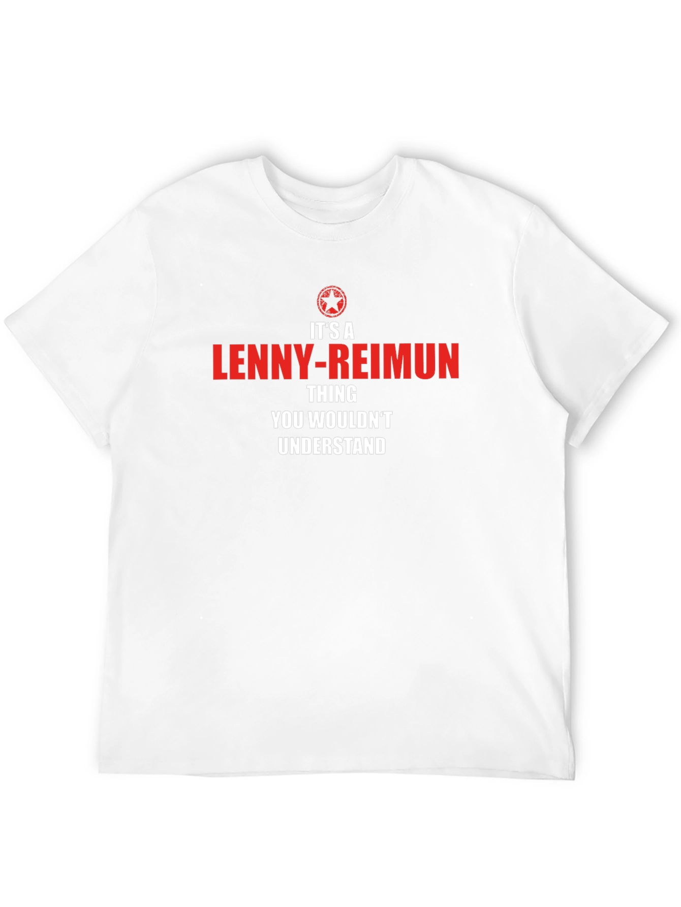 Lenny-Reimun Thing T-Shirt - You Wouldnt Understand