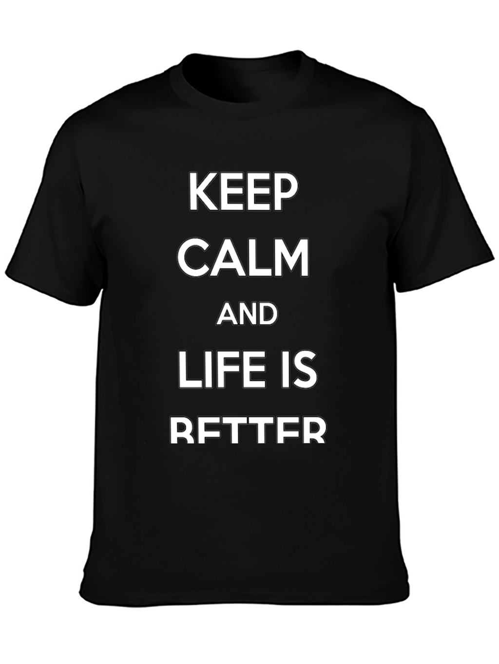 Keep Calm Funny Graphic Tee