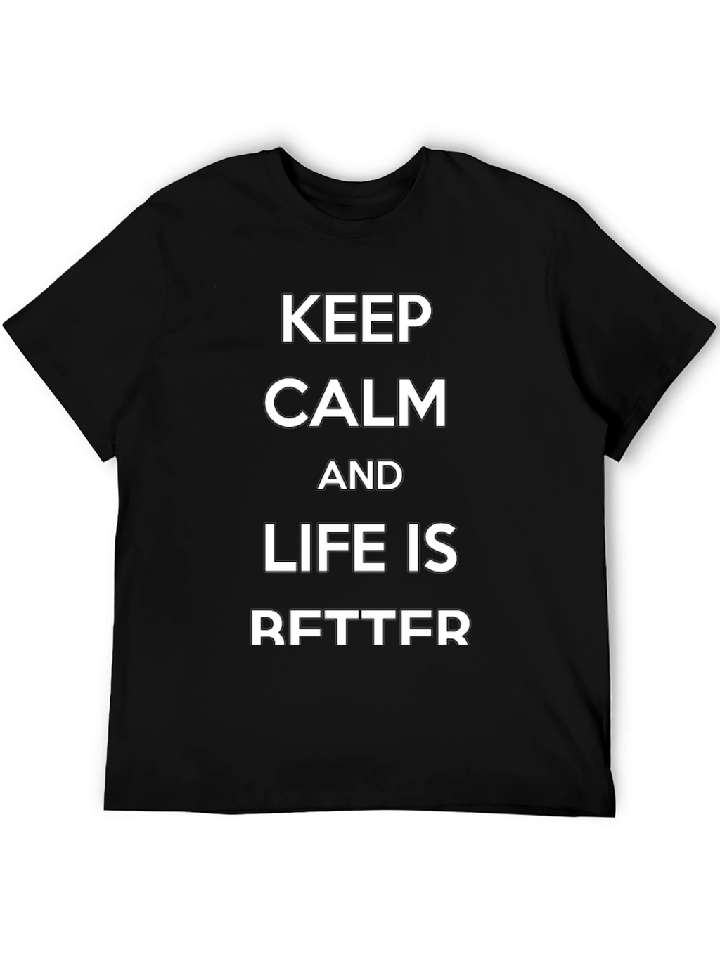 Keep Calm Funny Graphic Tee