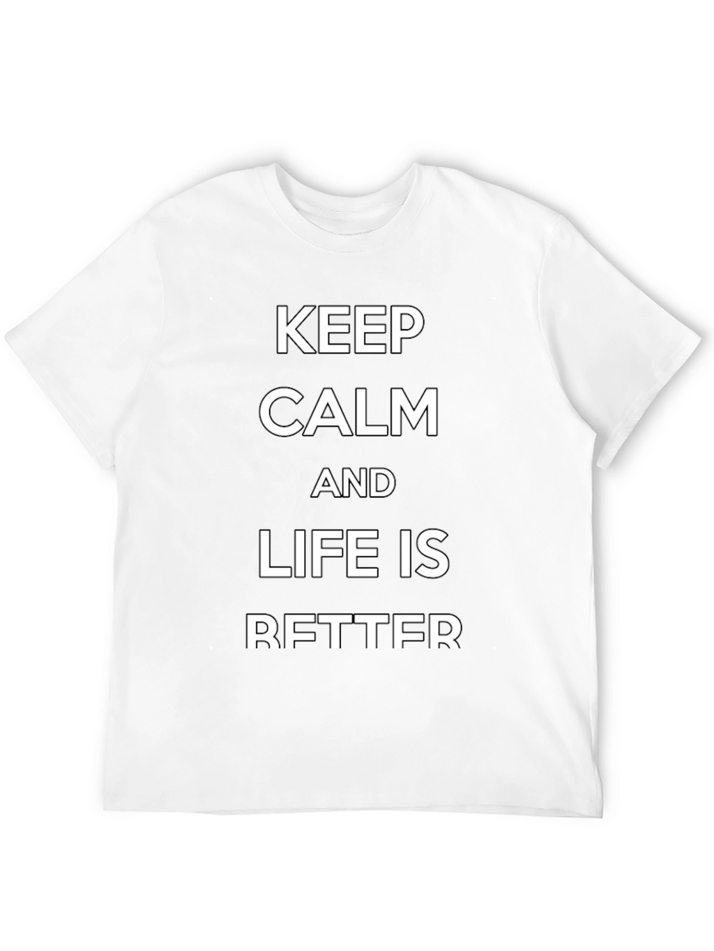 Keep Calm Funny Graphic Tee