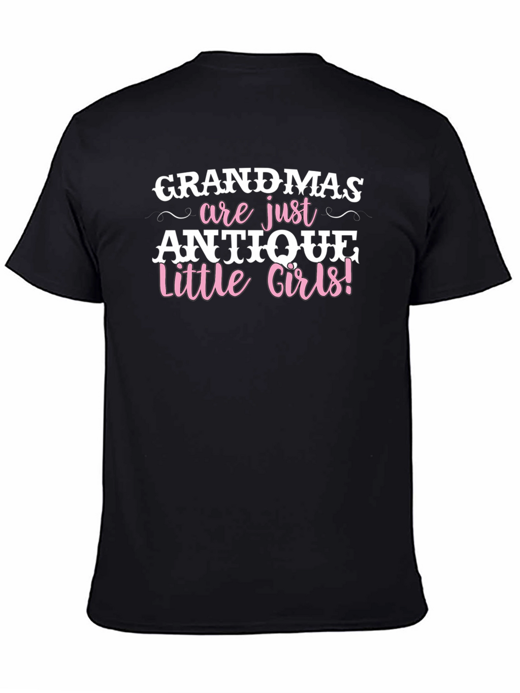 Grandmas are Antique Little Girls T-Shirt