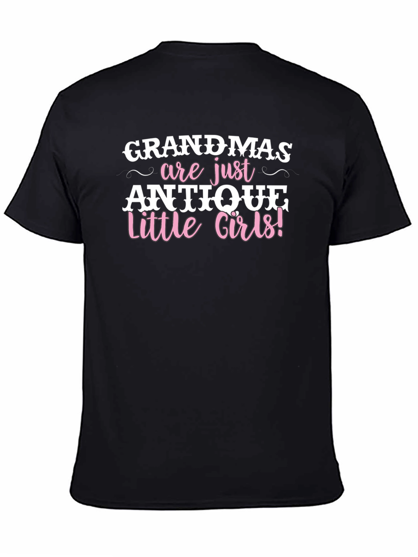 Grandmas are Antique Little Girls T-Shirt