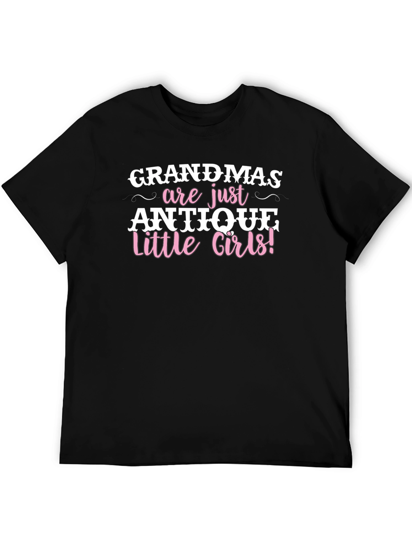 Grandmas are Antique Little Girls T-Shirt