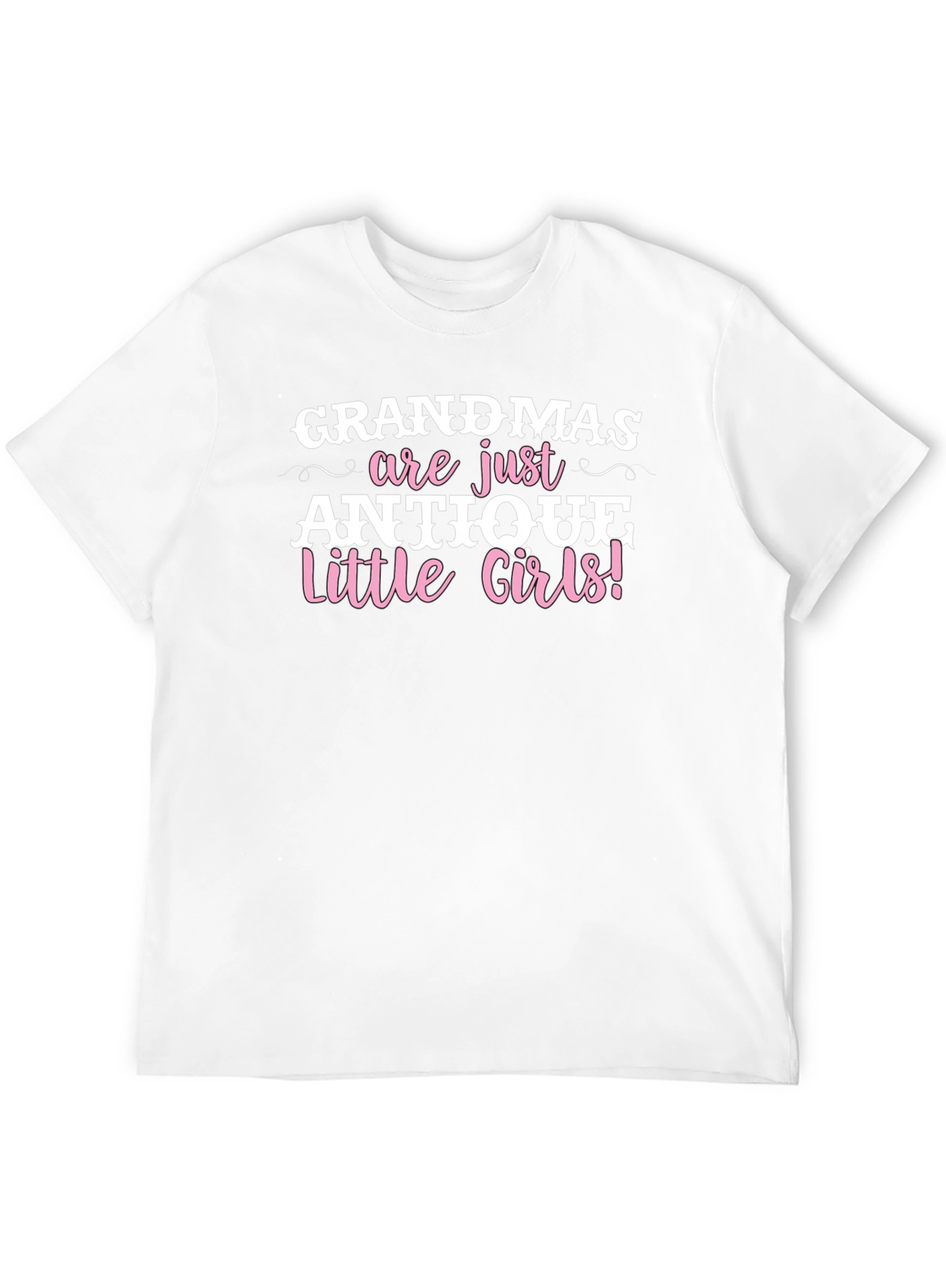 Grandmas are Antique Little Girls T-Shirt