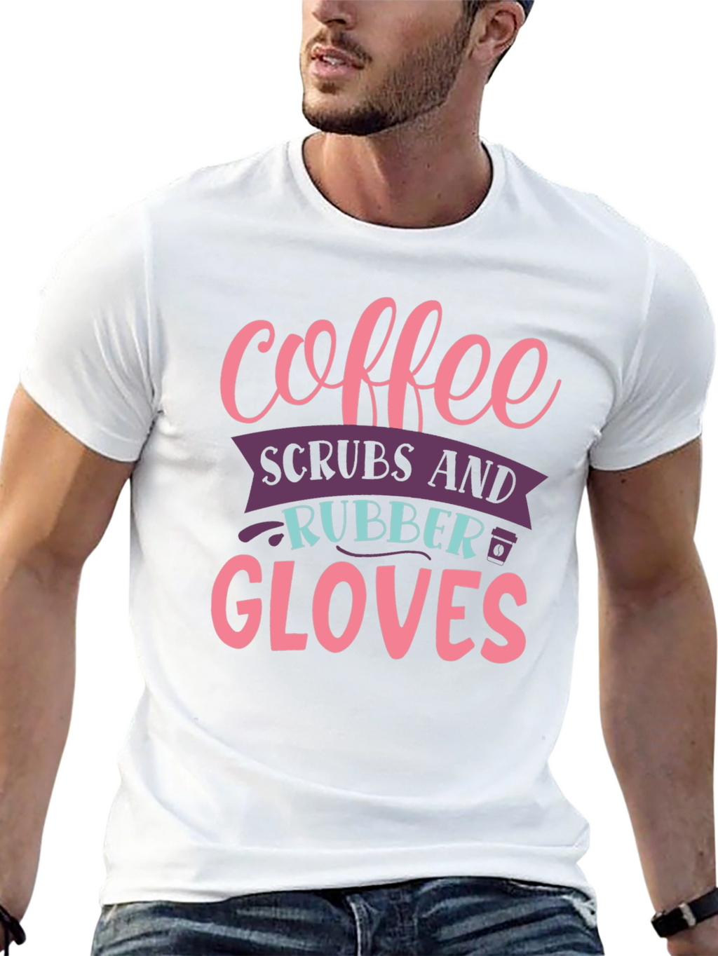 Coffee Scrubs Rubber Gloves Graphic T-Shirt