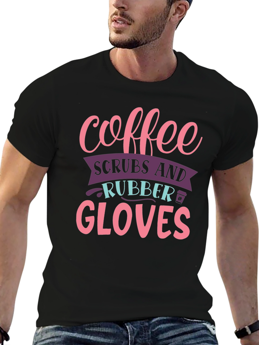 Coffee Scrubs Rubber Gloves Graphic T-Shirt