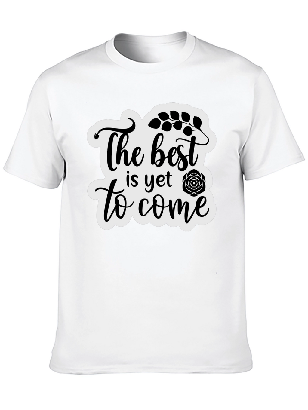 The Best is Yet to Come Black T-Shirt