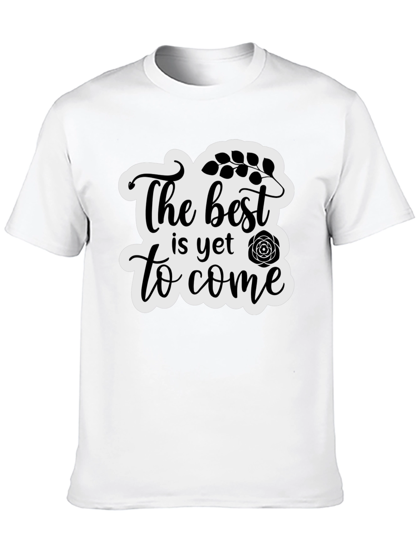 The Best is Yet to Come Black T-Shirt