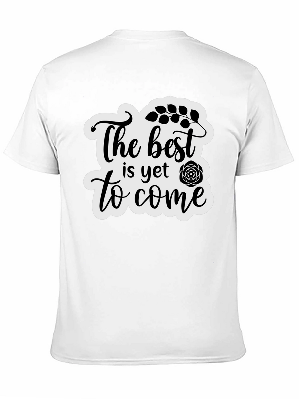 The Best is Yet to Come Black T-Shirt