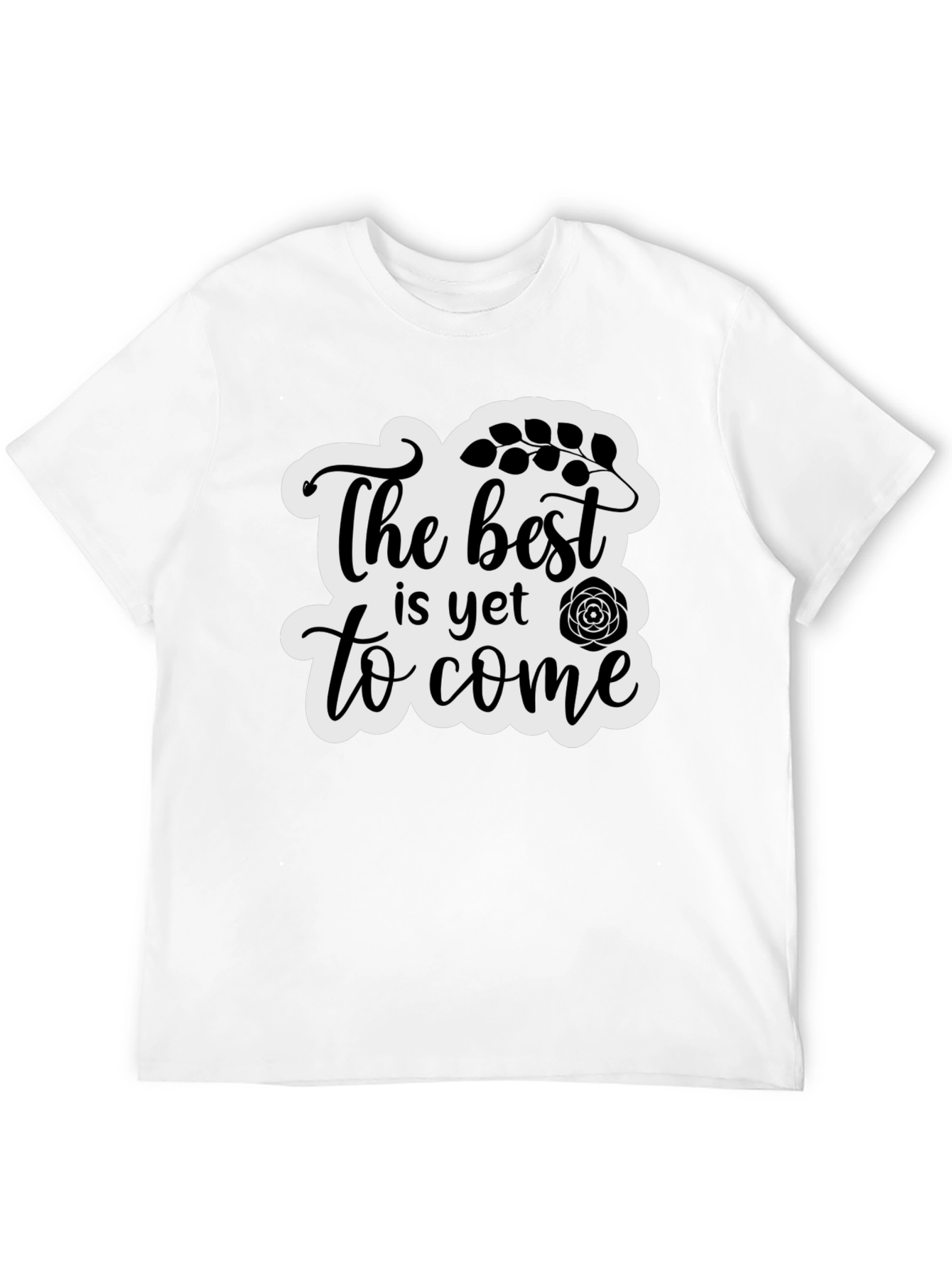The Best is Yet to Come Black T-Shirt