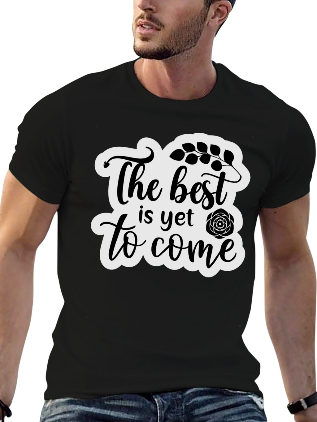The Best is Yet to Come Black T-Shirt