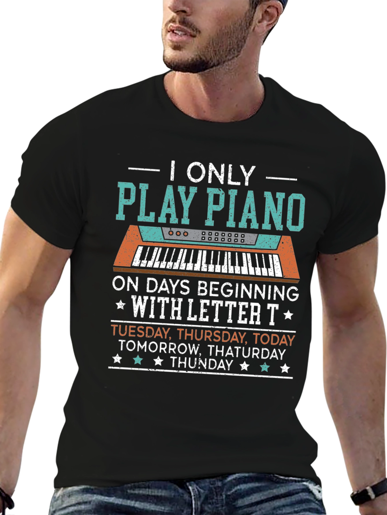Piano Player T-Shirt: Days Beginning with T
