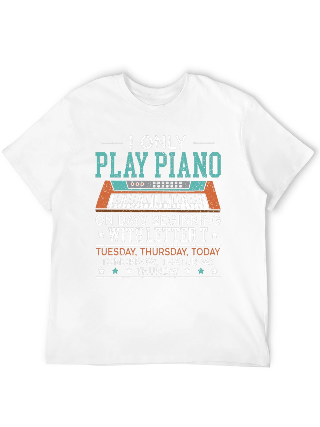 Piano Player T-Shirt: Days Beginning with T