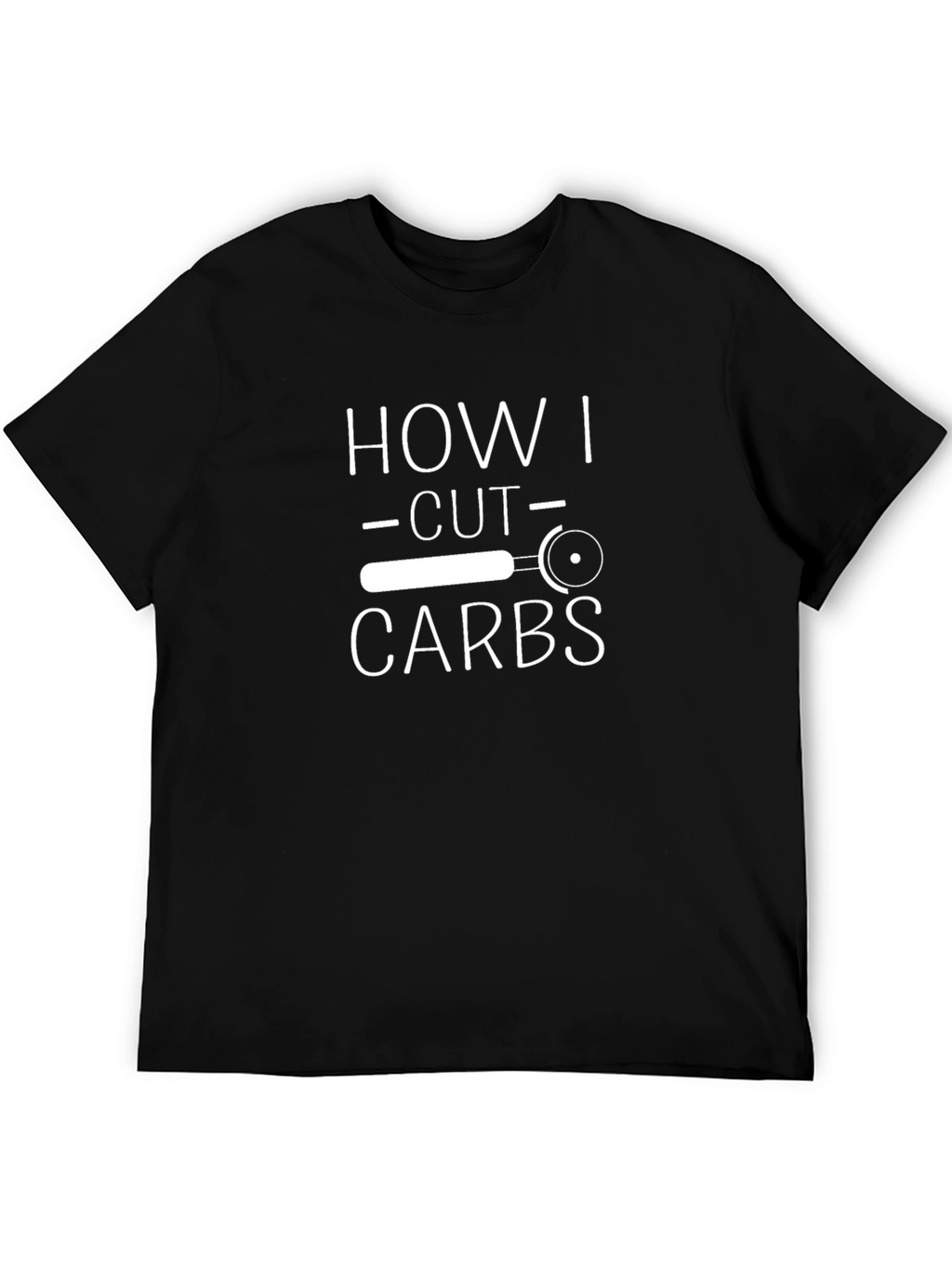Funny How I Cut Carbs Pizza Cutter T-Shirt
