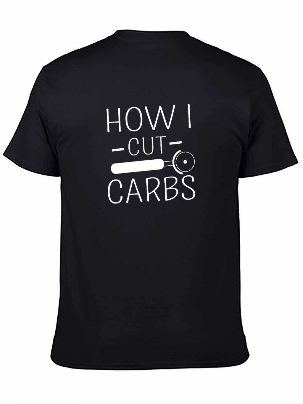 Funny How I Cut Carbs Pizza Cutter T-Shirt