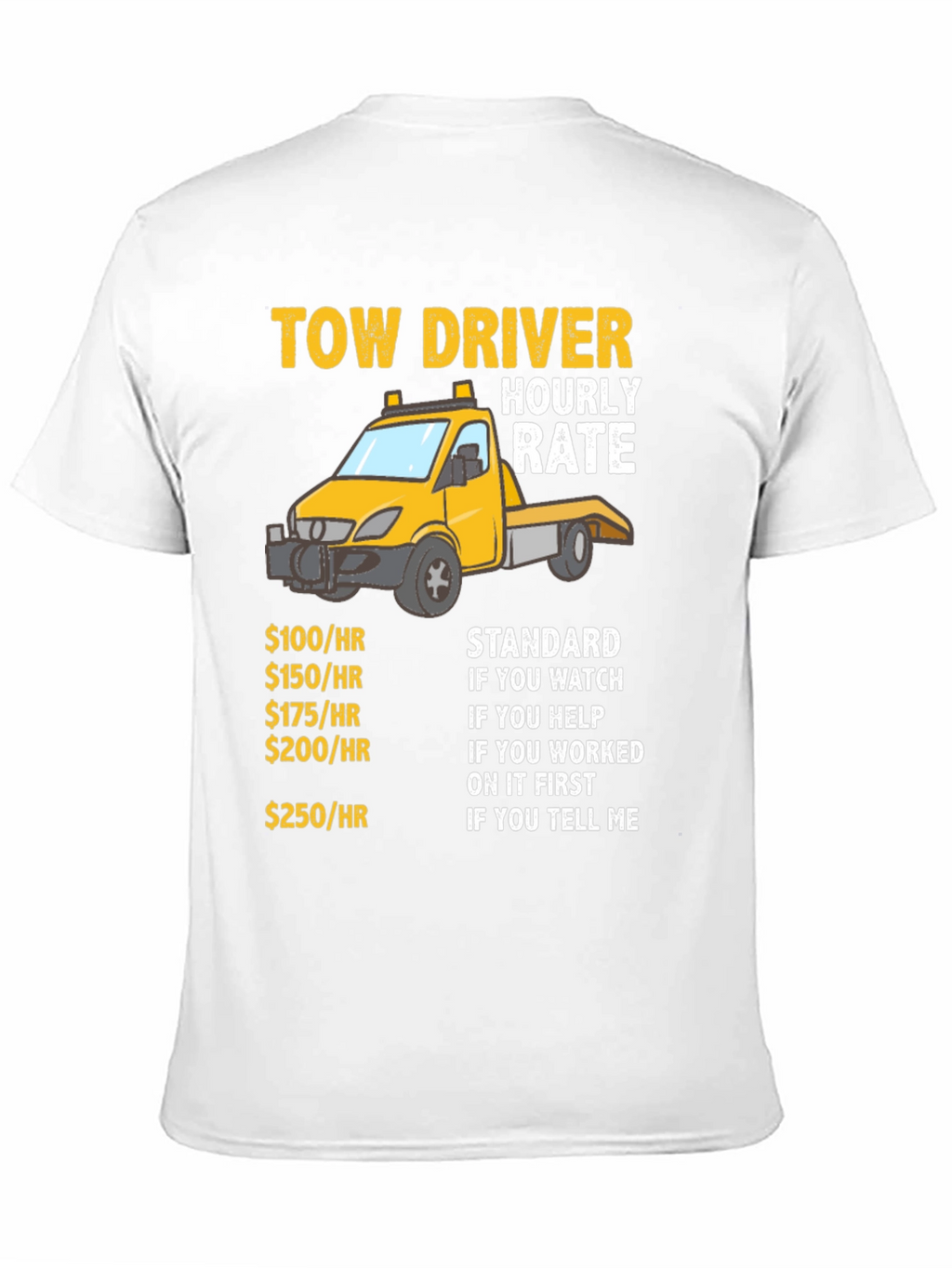 Tow Driver Hourly Rate Funny Graphic T-Shirt