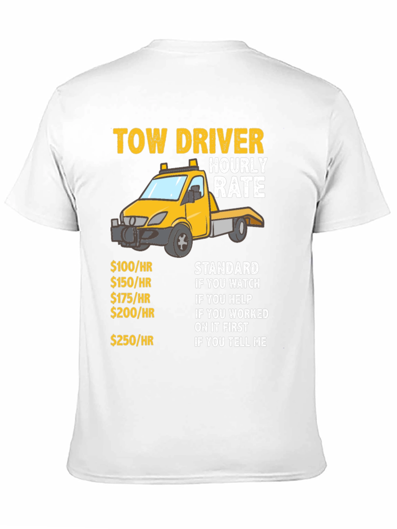 Tow Driver Hourly Rate Funny Graphic T-Shirt
