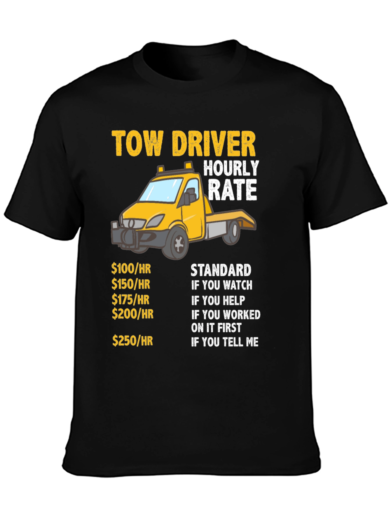 Tow Driver Hourly Rate Funny Graphic T-Shirt