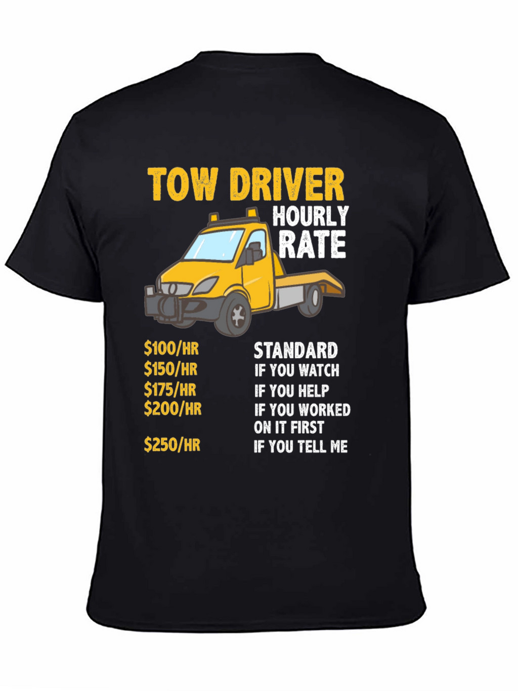 Tow Driver Hourly Rate Funny Graphic T-Shirt