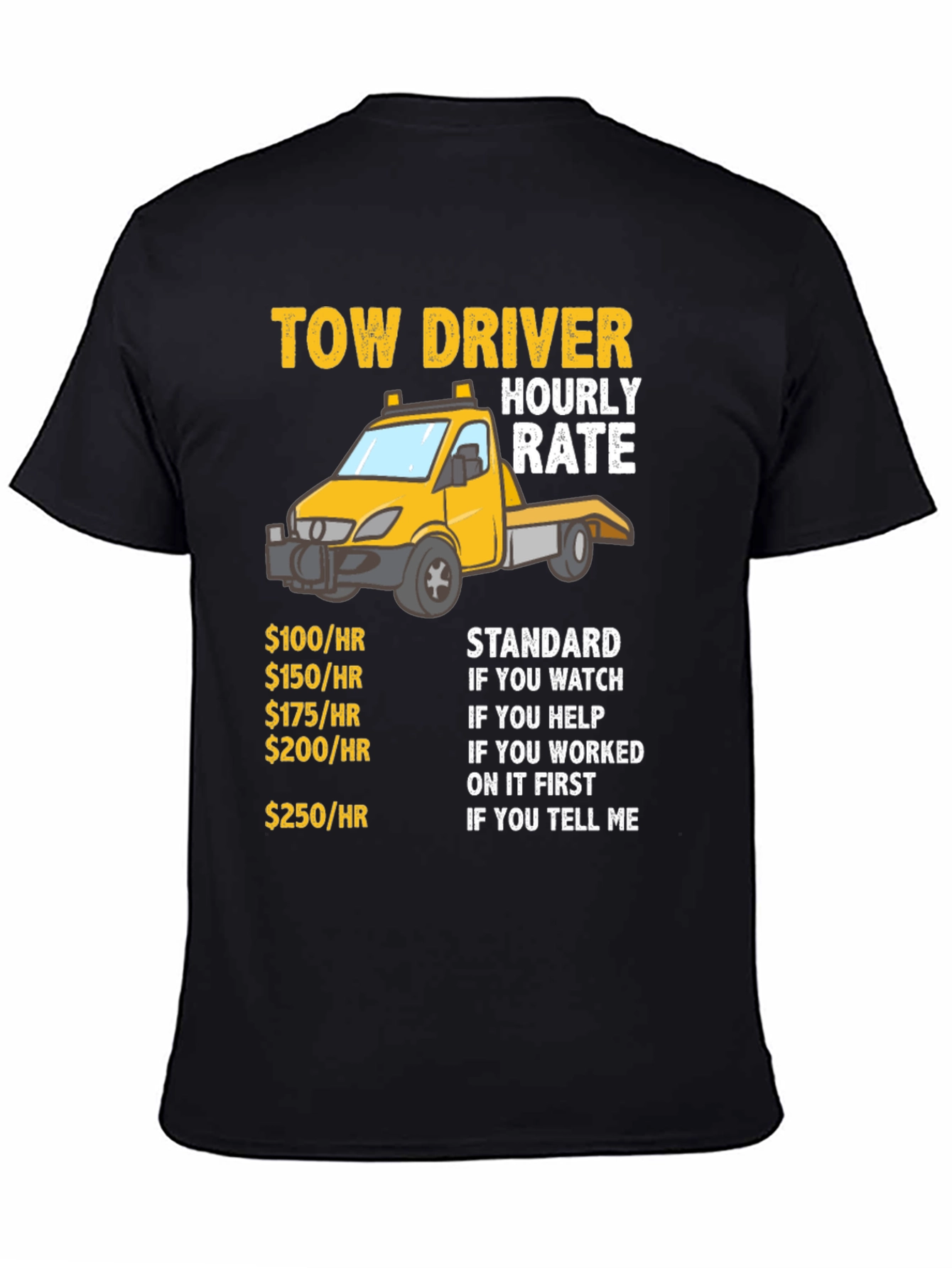Tow Driver Hourly Rate Funny Graphic T-Shirt