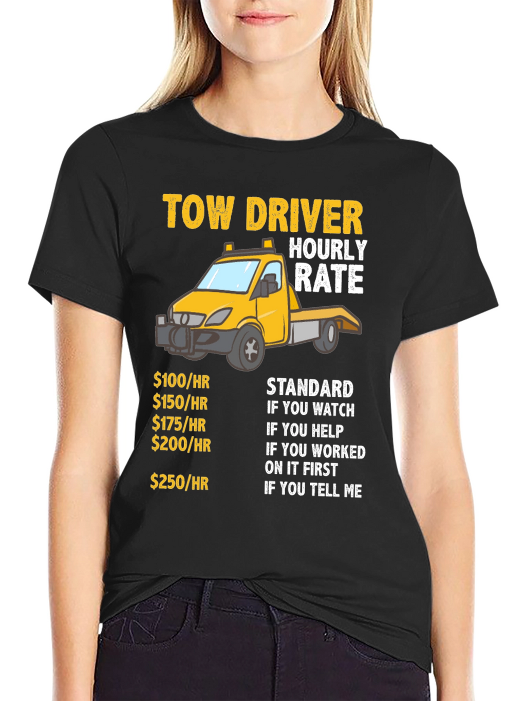 Tow Driver Hourly Rate Funny Graphic T-Shirt