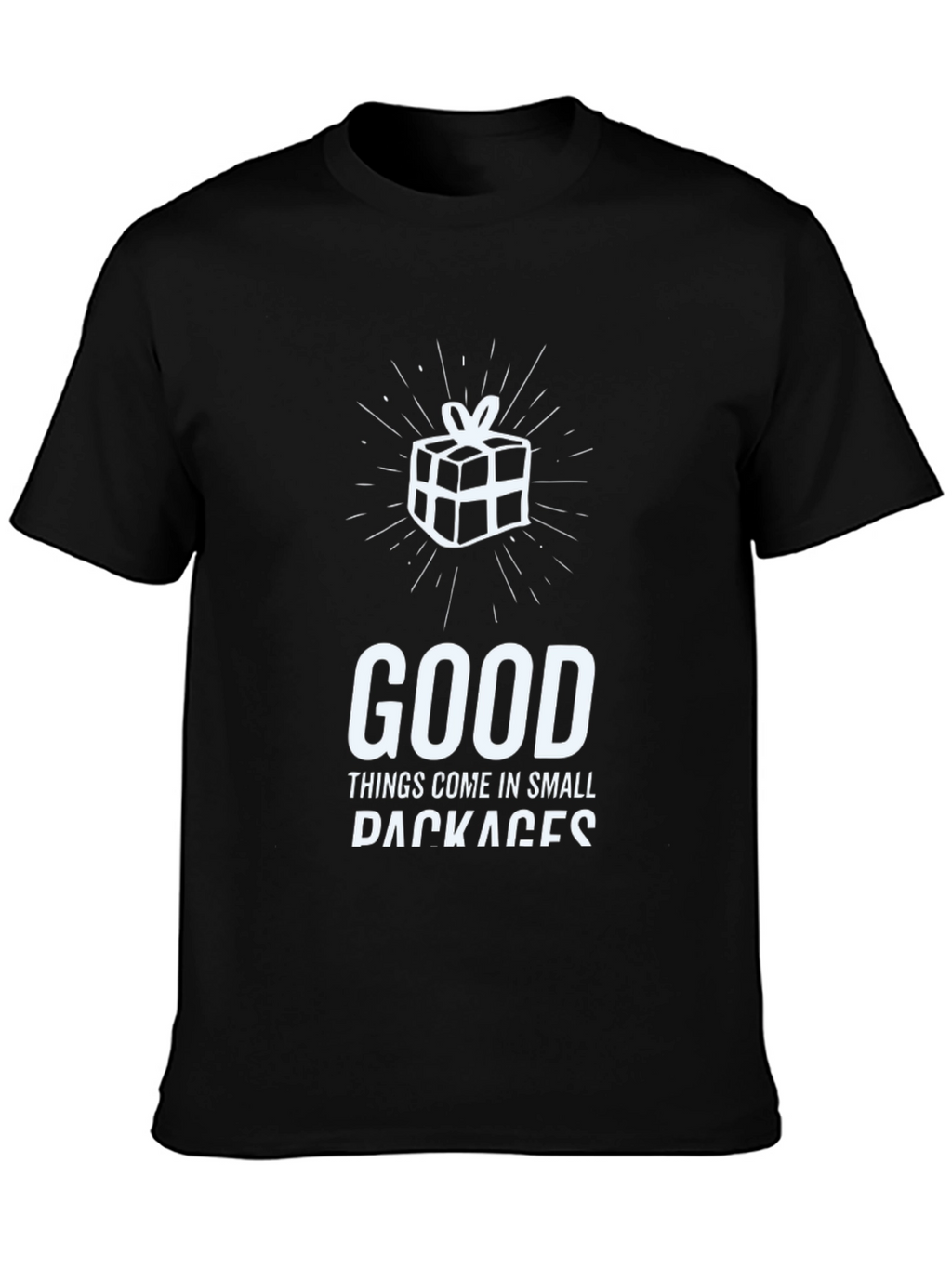 Funny Good Things Come in Small Packages T-Shirt