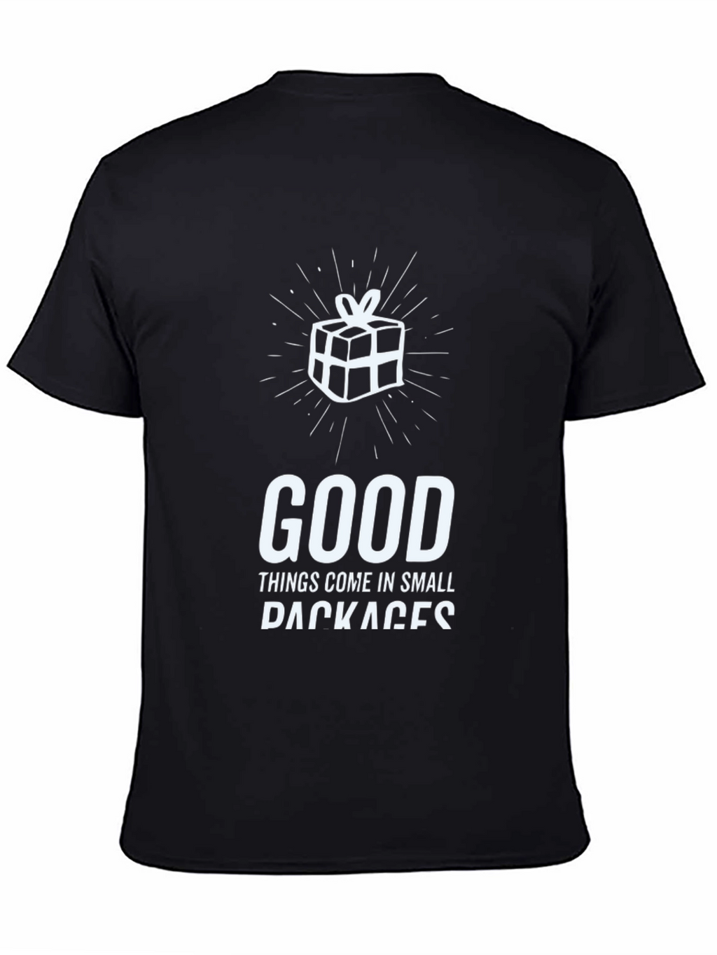 Funny Good Things Come in Small Packages T-Shirt