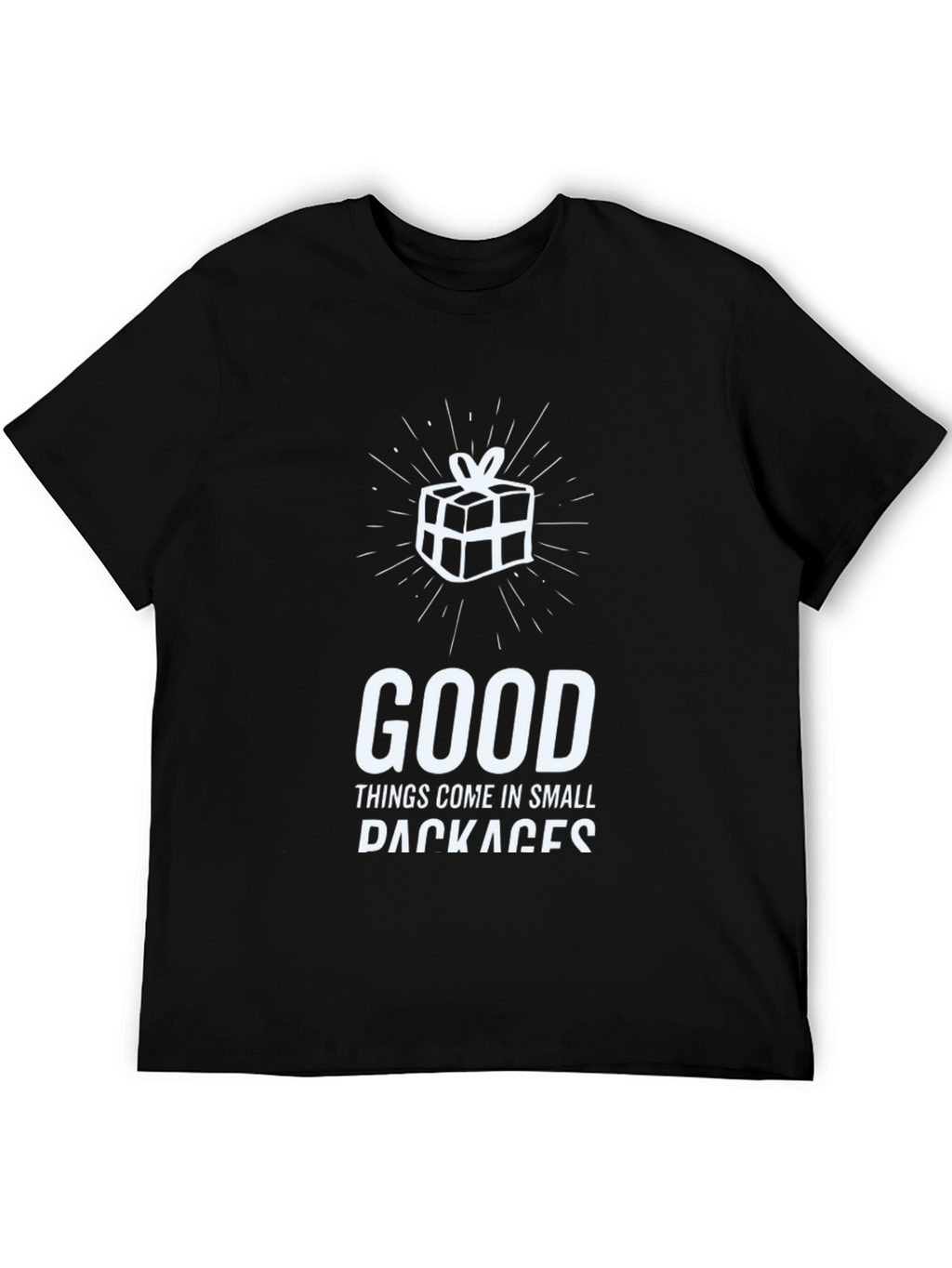 Funny Good Things Come in Small Packages T-Shirt