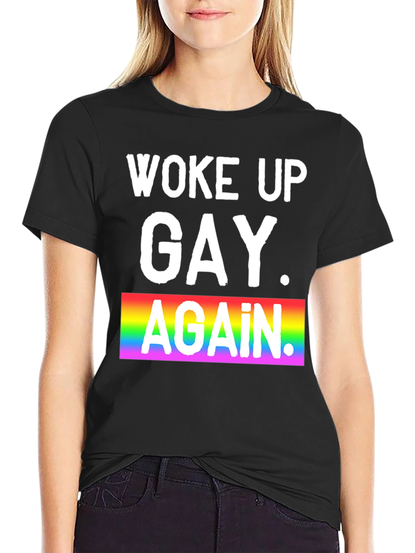 Woke Up Gay Again Pride T-Shirt