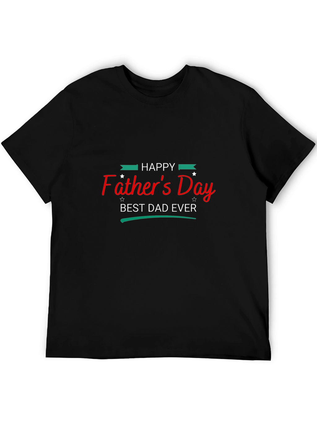 Happy Fathers Day Best Dad Ever T-Shirt