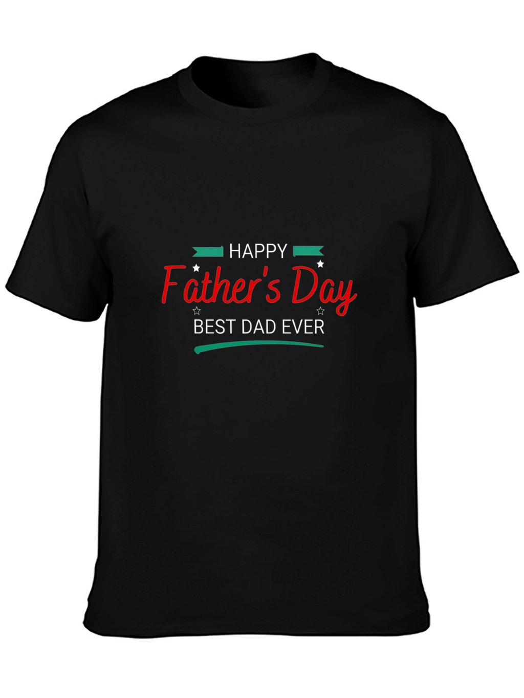 Happy Fathers Day Best Dad Ever T-Shirt