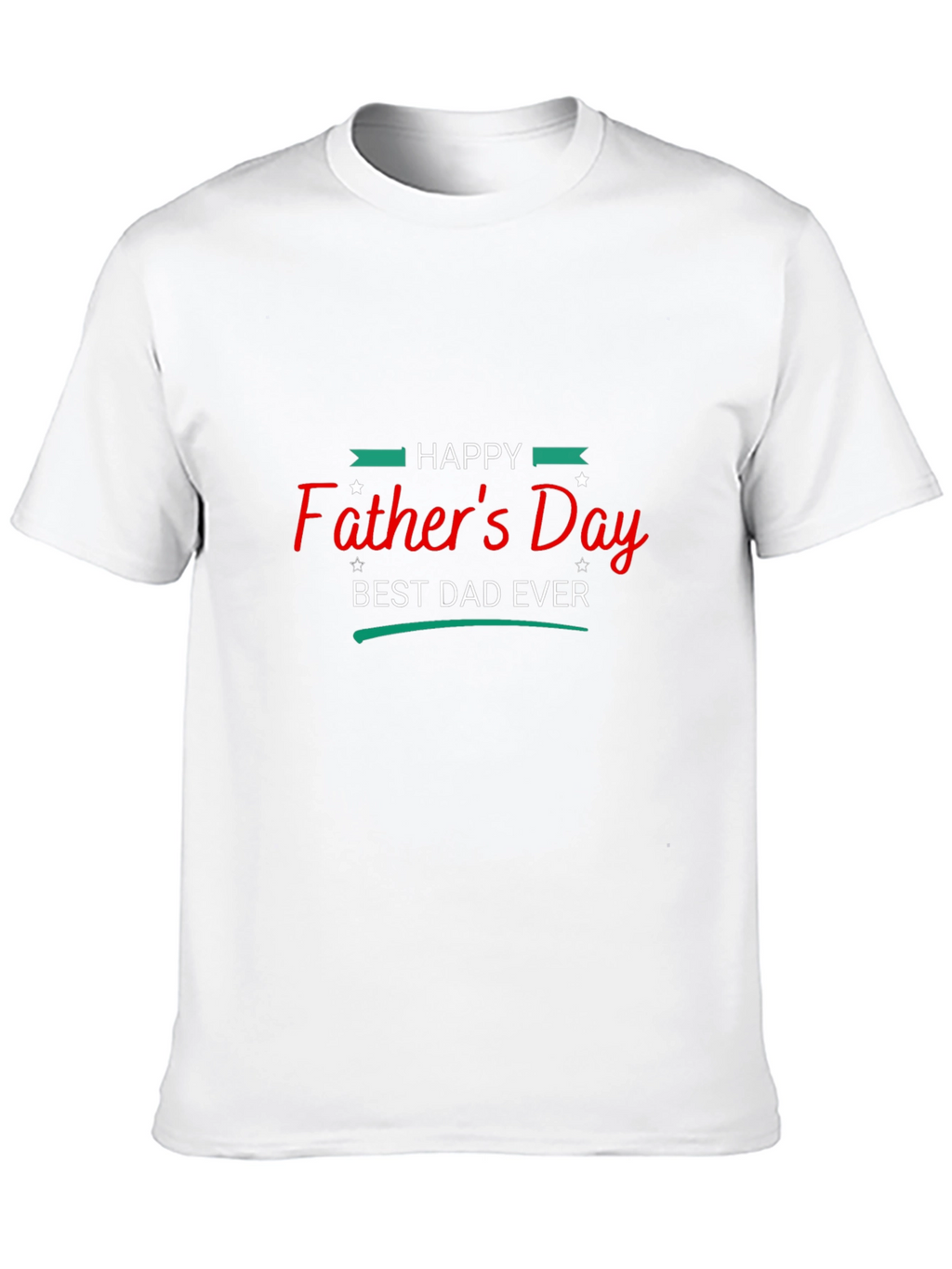 Happy Fathers Day Best Dad Ever T-Shirt
