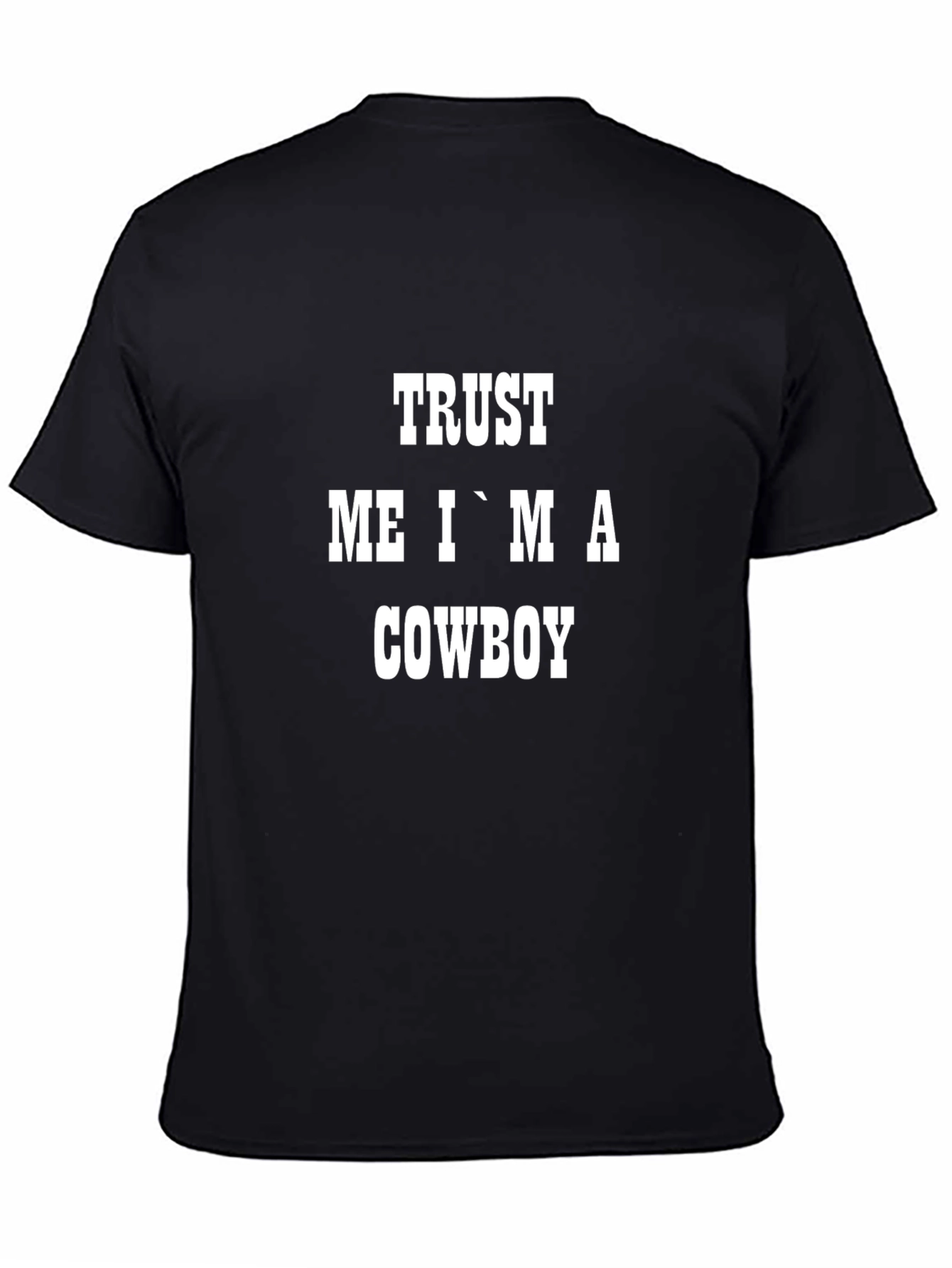 Trust Me Im a Cowboy Graphic Tee