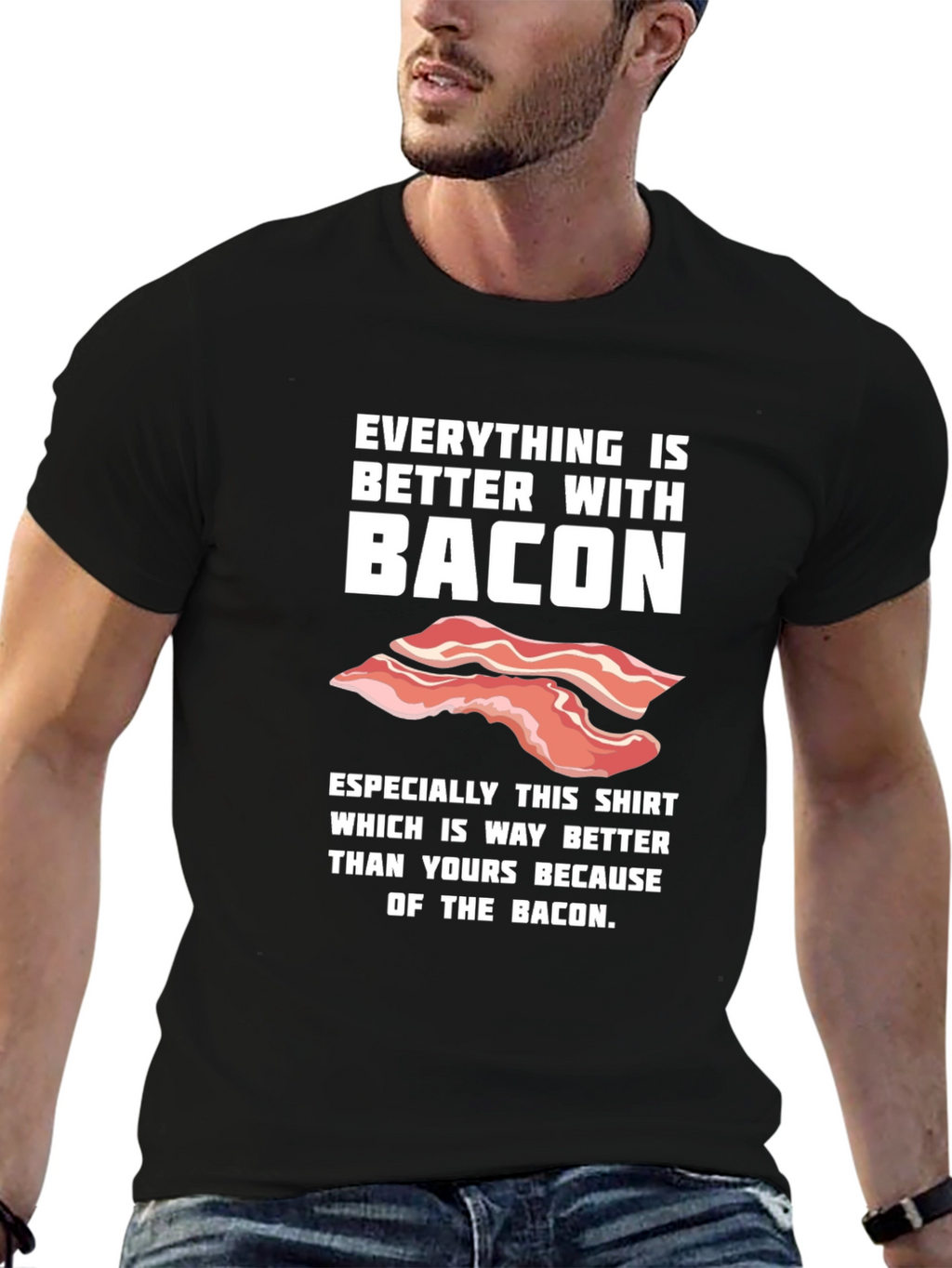 Bacon Lover T-Shirt - Everything is Better With Bacon