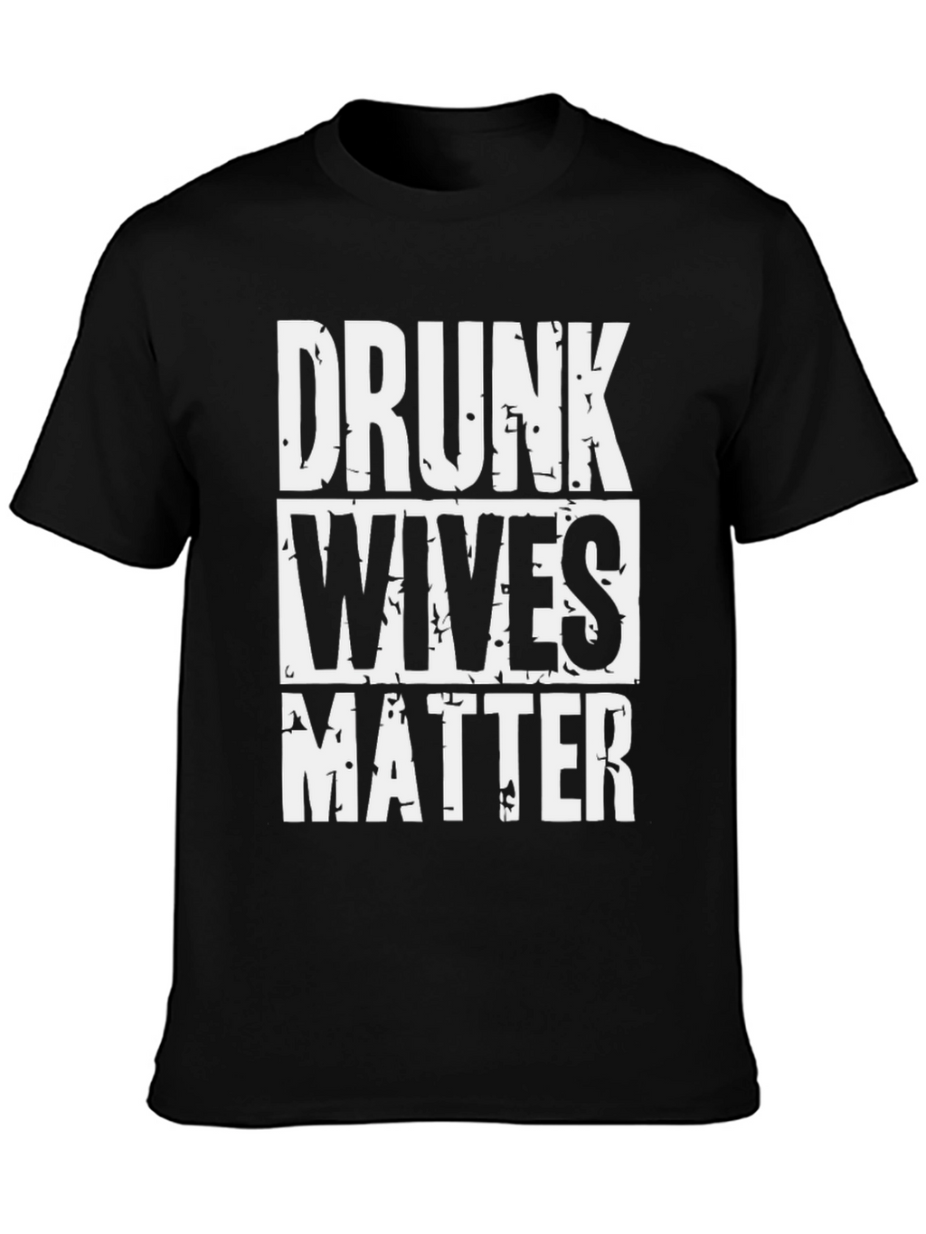 Drunk Wives Matter Graphic T-Shirt
