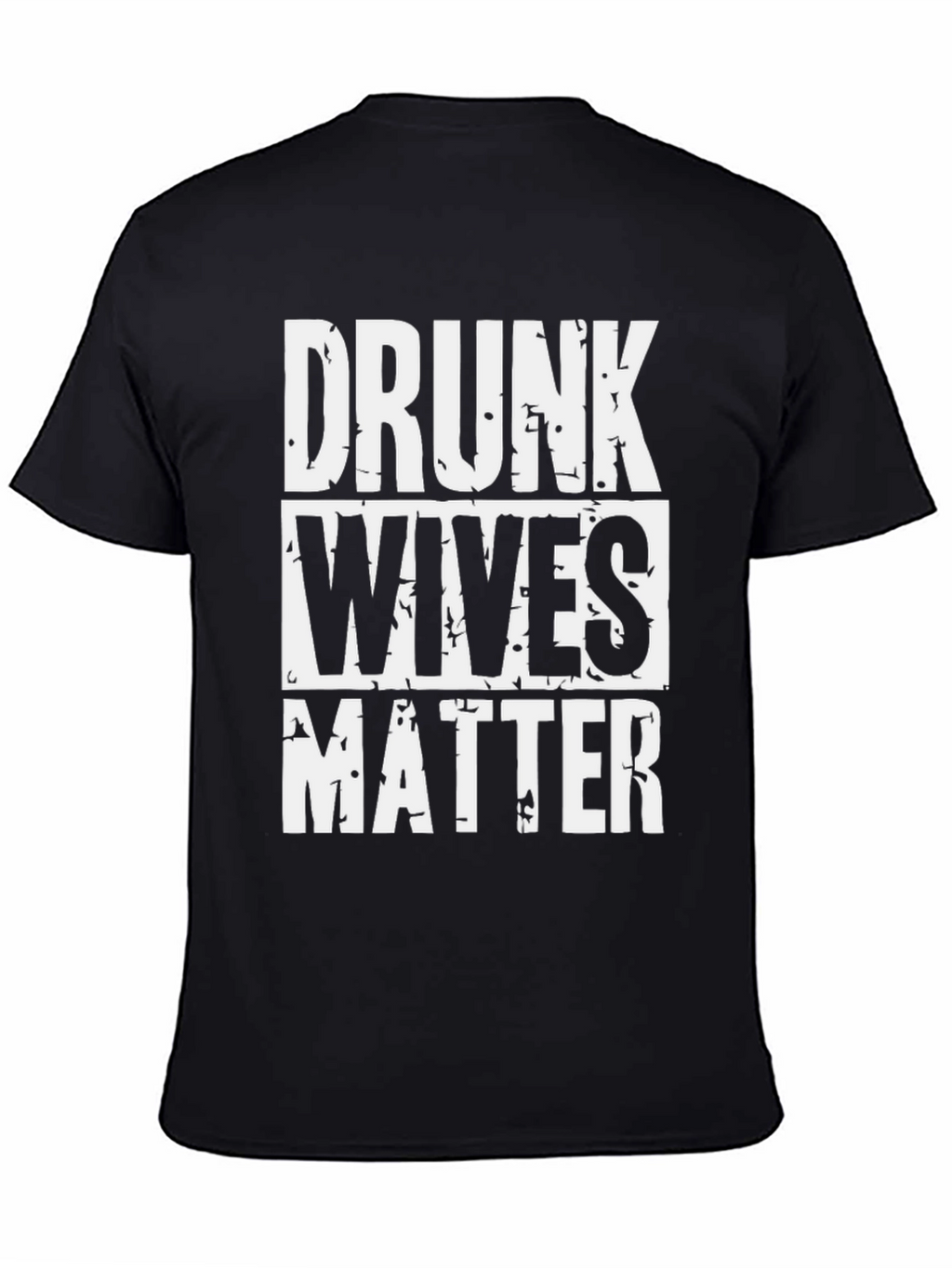 Drunk Wives Matter Graphic T-Shirt