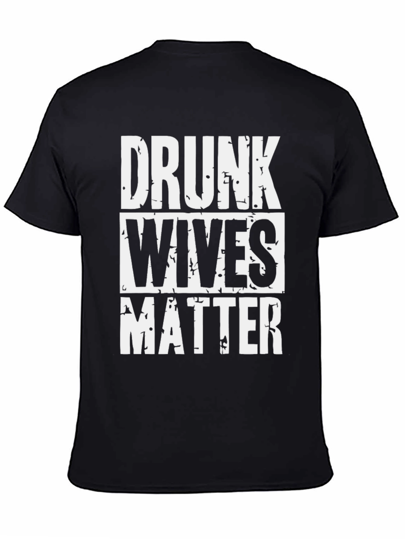 Drunk Wives Matter Graphic T-Shirt
